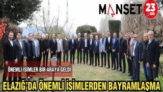 ELAZIĞ'DA ÖNEMLİ İSİMLERDEN BAYRAMLAŞMA