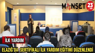 ELAZIĞ'DA SERTİFİKALI İLK YARDIM EĞİTİMİ DÜZENLENDİ