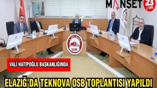 ELAZIĞ'DA TEKNOVA OSB TOPLANTISI YAPILDI
