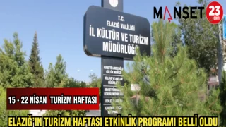 ELAZIĞ'IN TURİZM HAFTASI ETKİNLİK PROGRAMI BELLİ OLDU