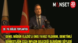 GENEL MÜDÜR ELAZIĞ'LI ENİS YAVUZ YILDIRIM,DENETİMLİ SERBETLİĞİN CEZA İNFAZIN GELECEĞİ OLDUĞUNU SÖYLEDİ