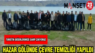 HAZAR GÖLÜNDE ÇEVRE TEMİZLİĞİ YAPILDI