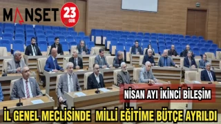 İL GENEL MECLİSİNDE MİLLİ EĞİTİME BÜTÇE AYRILDI