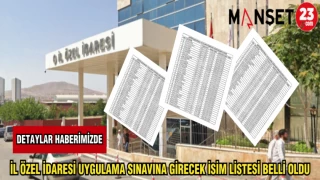 İL ÖZEL İDARESİ UYGULAMA SINAVINA GİRECEK İSİM LİSTESİ BELLİ OLDU