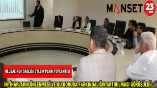 İNTİHARLARIN ÖNLENMESİ VE BU KONUDA FARKINDALIĞIN ARTIRILMASI GÖRÜŞÜLDÜ