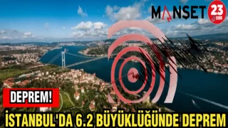 İSTANBUL'DA 6 .2 BÜYÜKLÜĞÜNDE DEPREM