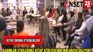 KADINLAR ETKİLEŞİMLİ KİTAP ATÖLYESİ'NDE BİRARAYA GELDİ