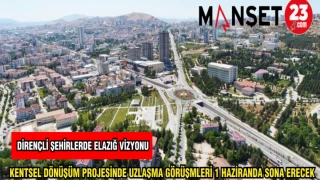 KENTSEL DÖNÜŞÜM PROJESİNDE UZLAŞMA GÖRÜŞMLERİ 1 HAZİRANDA SONA ERECEK