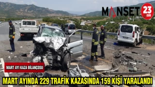 MART AYINDA 229 TRAFİK KAZASINDA 159 KİŞİ YARALANDI