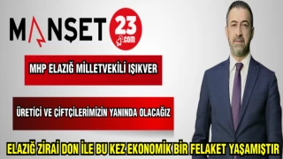 MHP ELAZIĞ MİLLETVEKİLİ IŞIKVER: ELAZIĞ ZİRAİ DON İLE BU KEZ EKONOMİK BİR FELAKET YAŞAMIŞTIR