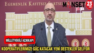 MİLLETVEKİLİ AÇIKKAPI: KOOPERATİFLERİMİZE GÜÇ KATACAK YENİ DESTEKLER GELİYOR
