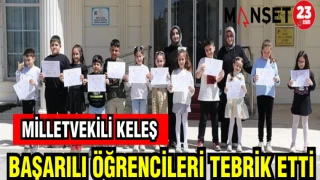 MİLLETVEKİLİ KELEŞ: BAŞARILI ÖĞRENCİLERİ TEBRİK ETTİ