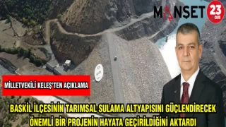 MİLLETVEKİLİ KELEŞ: BASKİL İLÇESİNİN TARIMSAL SULAMA ALTYAPISINI GÜÇLENDİRECEK ÖNEMLİ BİR PROJENİN HAYATA GEÇİRİLDİĞİNİ AKTARDI