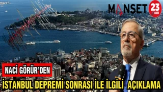 NACİ GÖRÜR'DEN İSTANBUL DEPREMİ SONRASI İLK AÇIKLAMA