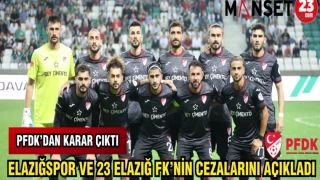 PFDK'DAN KARAR ÇIKTI: ELAZIĞSPOR VE 23 ELAZIĞ FK'NIN CEZALARINI AÇIKLADI