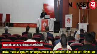 SOSYAL YARDIMLAŞMA VE DAYANIŞMA VAKIFLARI TEMSİLCİLERİ İLE TOPLANTI DÜZENLENDİ