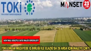 TOKİ EMLAK MÜZAYEDE İŞ BİRLİĞİ İLE ELAZIĞ'DA 26 ARSA İÇİN İHALEYE ÇIKTI