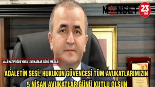 VALİ HATİPOĞLU: ADALETİN SESİ,HUKUKUN GÜVENCESİ TÜM AVUKATLARIMIZIN 5 NİSAN AVUKATLAR GÜNÜ KUTLU OLSUN