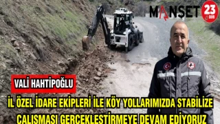 VALİ HATİPOĞLU: İL ÖZEL İDARE EKİPLERİ İLE KÖY YOLLARIMIZDA STABİLİZE ÇALIŞMASI GERÇEKLEŞTİRMEYE DEVAM EDİYORUZ