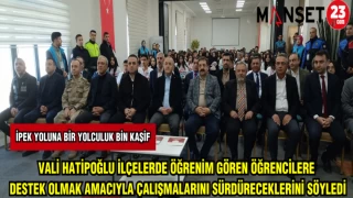 VALİ HATİPOĞLU İLÇELERDE ÖĞRENİM GÖREN ÖĞRENCİLERE DESTEK OLMAK AMACIYLA ÇALIŞMALARINI SÜRDÜRECEKLERİNİ SÖYLEDİ