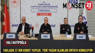 VALİ HATİPOĞLU: YAKLAŞIK 37 BİN KONUT YAPILDI, YENİ YAŞAM ALANLARI ORTAYA KONULUYOR