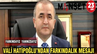 VALİ HATİPOĞLU'NDAN FARKINDALIK MESAJI