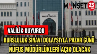 VALİLİK DUYURDU BURSLULUK SINAVI DOLAYSIYLA PAZAR GÜNÜ NÜFUS MÜDÜRLÜKLERİ AÇIK OLACAK