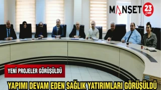 YAPIMI DEVAM EDEN SAĞLIK YATIRIMLARI GÖRÜŞÜLDÜ