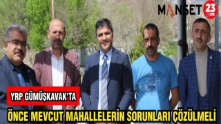 YRP GÜMÜŞKAVAK'TA ÖNCE MEVCUT MAHALLELERİN SORUNLARI ÇÖZÜLMELİ
