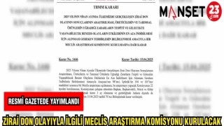 ZİRAİ DON OLAYIYLA İLGİLİ MECLİS ARAŞTIRMA KOMİSYONU KURULACAK