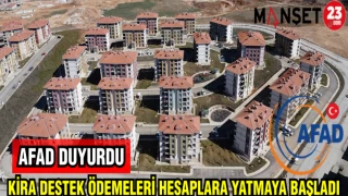 AFAD KİRA DESTEK ÖDEMELERİ HESAPLARA YATMAYA BAŞLADI