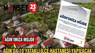 AĞIN'DA 10 YATAKLI İLÇE HASTANESİ YAPILACAK