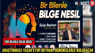 ARAŞTIRMACI-YAZAR EYÜP BEYHAN, ÖĞRENCİLERLE BULUŞACAK