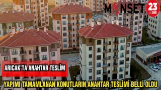 ARICAK İLÇESİNDE YAPIMI TAMAMLANAN KONUTLARIN ANAHTAR TESLİMİ BELLİ OLDU