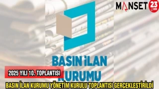 BASIN İLAN KURUMU YÖNETİM KURULU TOPLANTISI GERÇEKLEŞTİRDİ