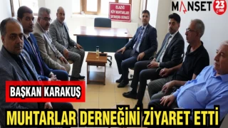 BAŞKAN KARAKUŞ MUHTARLAR DERNEĞİNİ ZİYARET ETTİ