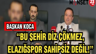 BAŞKAN KOCA "BU ŞEHİR DİZ ÇÖKMEZ,ELAZIĞSPOR SAHİPSİZ DEĞİL"!