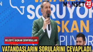 BELEDİYE BAŞKANI ŞERİFOĞULLARI VATANDAŞLARIN SORULARINI CEVAPLADI