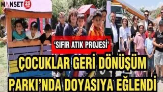 ÇOCUKLAR GERİ DÖNÜŞÜM PARKI'NDA DOYASIYA EĞLENDİ