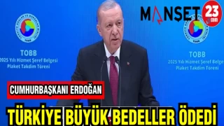 CUMHUR BAŞKANI ERDOĞAN TÜRKİYE BÜYÜK BEDELLER ÖDEDİ