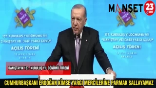 CUMHURBAŞKANI ERDOĞAN KİMSE YARGI MERCİLERİNE PARMAK SALLAYAMAZ