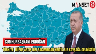 CUMHURBAŞKANI ERDOĞAN TÜRKİYE NÜFUS ARTIŞ HIZI BAKIMINDAN KRİTİK BİR KAVŞAĞA GELMİŞTİR