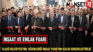 ELAZIĞ BELEDİYESİ'NİN DÜZENLEDİĞİ İNŞAAT FUARI'NIN AÇILIŞI GERÇEKLEŞTİRİLDİ