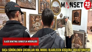 ELAZIĞ DENETİMLİ SERBESTLİK MÜDÜRLÜĞÜ SUÇA SÜRÜKLENEN ÇOCUKLARI ROL MODEL OLABİLECEK KİŞİLERLE BULUŞTURUYOR