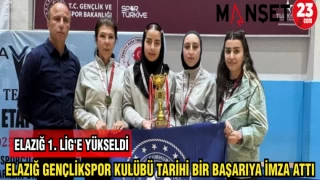 ELAZIĞ GENÇLİKSPOR KULÜBÜ TARİHİ BİR BAŞARIYA İMZA ATTI