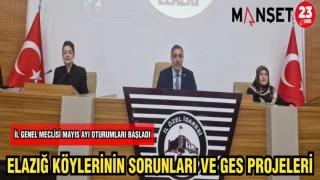 ELAZIĞ İL GENEL MECLİSİ MAYIS AYI OTURUMLARI BAŞLADI ELAZIĞ KÖYLERİNİN SORUNLARI VE GES PROJELERİ