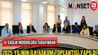 ELAZIĞ İL SAĞLIĞI MÜDÜRLÜĞÜ TARAFINDAN 2025 YILININ İLK ASKOM TOPLANTISI YAPILDI