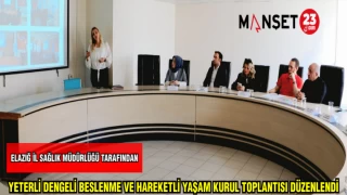 ELAZIĞ İL SAĞLIK MÜDÜRLÜĞÜ TARAFINDAN YETERLİ DENGELİ BESLENME VE HAREKETLİ YAŞAM KURUL TOPLANTISI DÜZENLENDİ