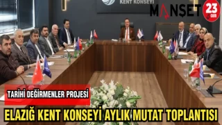 ELAZIĞ KENT KONSEYİ AYLIK MUTAT TOPLANTISI