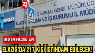 ELAZIĞ'DA 217 KİŞİ İSTİHDAM EDİLECEK